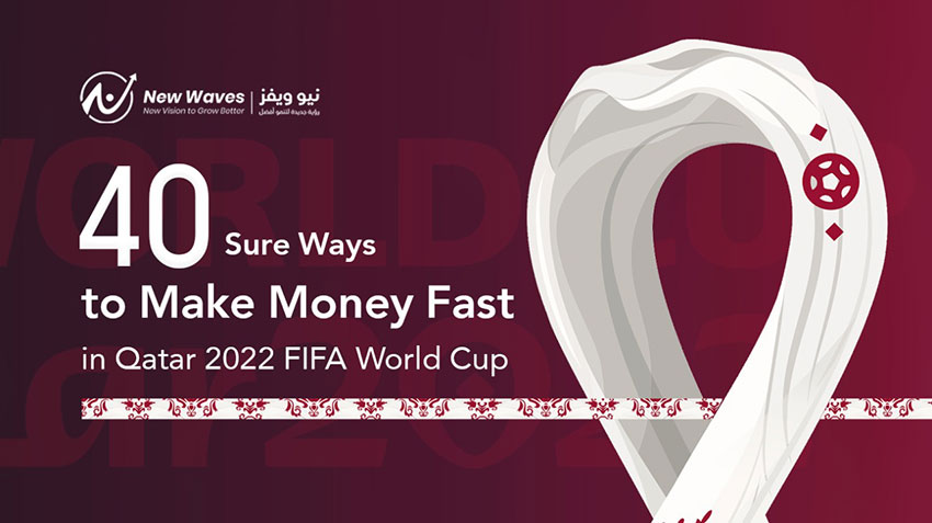 40 sure ways to make money fast in qatar 2022 fifa world cup 1 | 40 Sure Ways to Make Money Fast in Qatar 2022 FIFA World Cup | New Waves Mobile App Development, Web Design, SEO, Social Media Marketing, and Digital Marketing Qatar