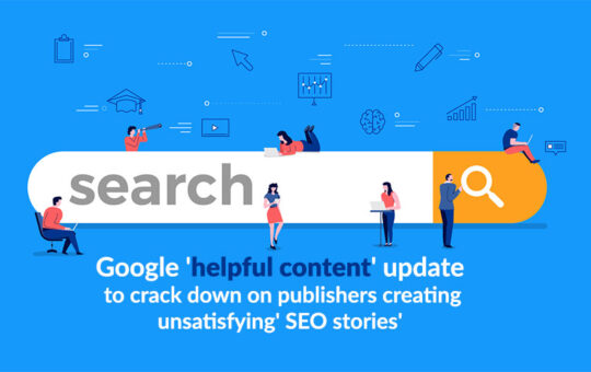 google helpful content update to crack down on publishers creating unsatisfying seo stories | Google 'helpful content' update to crack down on publishers creating 'unsatisfying' SEO stories | New Waves Mobile App Development, Web Design, SEO, Social Media Marketing, and Digital Marketing Qatar