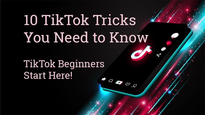TikTok Beginners Start Here! 10 TikTok Tricks You Need to Know | New Waves Mobile App Development, Web Design, SEO, and Digital Marketing Qatar