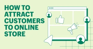 12 Best Strategies for Attracting Customers to Your Online Store